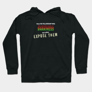 Ephesians 5:11 Expose Darkness Bible Verse Hoodie